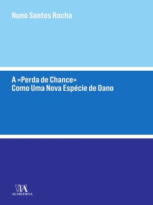 cover image of A «Perda de Chance» Como Uma Nova Espécie de Dano